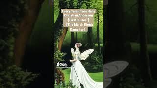 Faery Tales from Hans Christian #Andersen ＜The Marsh King's Daughter＞    #shorts #audiobook