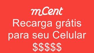 Recarregue seu Celular de Graça -  mCent Brasil