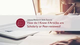 How Do I Know if Articles Are Scholarly or Peer-Reviewed? (Library Research Skills Tutorial)