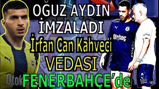 Oğuz Aydın'ı çaldı İrfan Can vedalaştı! Takas Bombası Fenerbahçe'de.