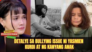 Detalye sa Bullying issue ni Yasmien Kurdi at ng kanyang anak