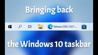 Bringing back Windows 10 taskbar to Windows 11