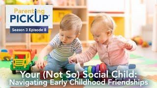 Parenting Pickup -- Season 3, Episode 8: 'Your (Not So) Social Child' with Amanda Woodward