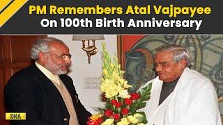 PM Modi Remembers Late Atal Bihari Vajpayee On His 100th Birth Anniversary | Bharatiya Janata Party