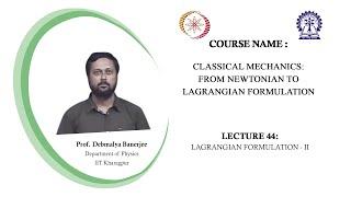 Lecture 44 : Lagrangian Formulation â€“ 2