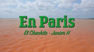 En Paris (Letra) | El Chachito · Junior H