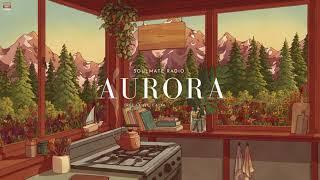 [aurora] lofi/jazz/chillhop beats for your morning