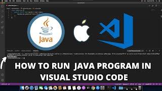 How to Run Java in Visual Studio Code on Mac OS 2022