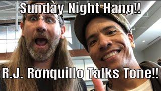 Sunday Night Hang!! R.J. Ronquillo Talks Tone!!