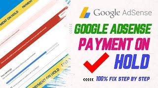 Google AdSense Payment on Hold | Your Payments are currently on Hold