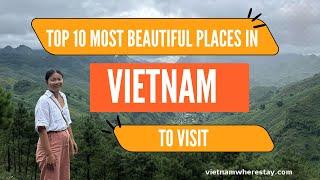 Top 10 Most Beautiful Places to Visit in Vietnam | Best Places to Go!