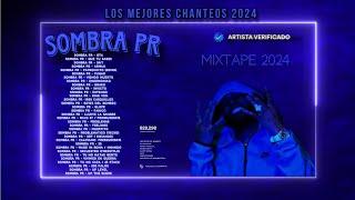 SOMBRA PR - MixTape 2024 | Los Mejores Chanteos ️