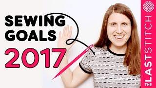 Sewing goals for 2017 | The Last Stitch