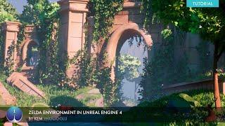 Zelda Environment in Unreal Engine 4 | Kem Yaralioglu