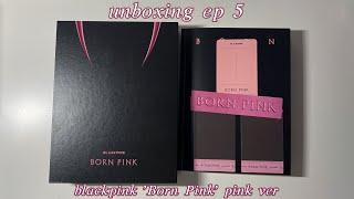 unboxing ep 5: blackpink ‘Born Pink’ ver. pink | blackpink unboxing