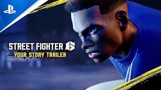 Street Fighter 6 - Your Story Trailer | PS5 & PS4 Games