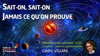 Marathon des Sciences - Sait-on, sait-on Jamais ce qu'on prouve ? - Cédric VILLANI