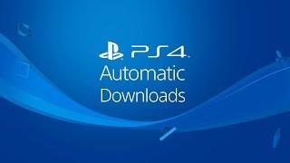 PS4 Automatic Downloads