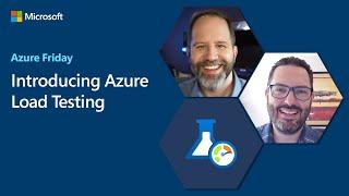 Introducing Azure Load Testing | Azure Friday