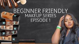 BEGINNER FRIENDLY MAKEUP SERIES BACK TO THE BASICS