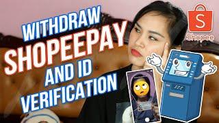 HOW TO WITHDRAW FROM SHOPEEPAY AND ID VERIFICATION 2021