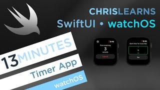 (2020) SwiftUI - watchOS - Timer App - 13 Minutes