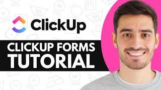 ClickUp Forms Tutorial - Step by Step