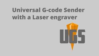 Using a laser engraver with Universal G-code Sender