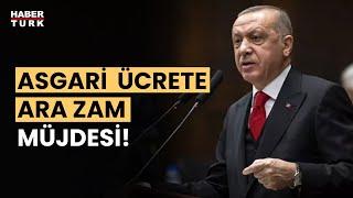 Cumhurbaşkanı Erdoğan'dan asgari ücret zammı açıklaması!