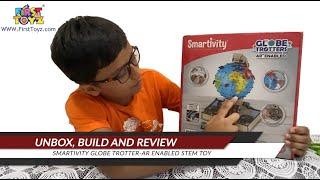 Unbox, Build and Review of  Smartivity Globe Trotter-AR STEM Toy by Aadarsh Upadhyay - FirstToyz.com