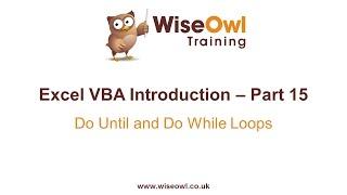 Excel VBA Introduction Part 15 - Do Until and Do While Loops