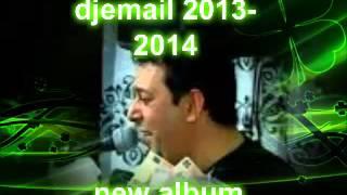 DJEMAIL 2013 2014 NEW '''3'''