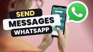 How to Send Messages on WhatsApp Android
