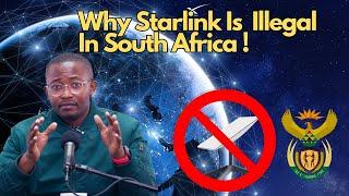 WHY STARLINK IS ILLEGAL IN SOUTH AFRICA!