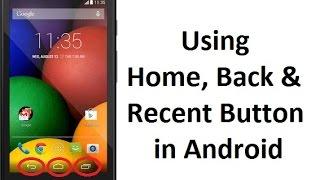 5 - How to use Home, Back and Recent Apps Button in Android phone - Android Guide for Newbies