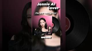 The Girls Jennie Ai Cover Lisa Rap Part #blackpink #aicover #lisa #fypシ #blink #bestggyok #thegirls