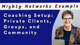 Coaching Setup for Groups & Private Clients  – Mighty Networks Example