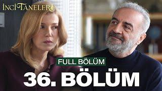 İnci Taneleri – 36. Bölüm