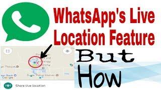 WhatsApp Live Location Feature Review - sharing & tracking