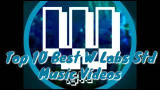 Top 10 Best W Labs Std Music Videos