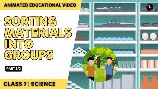 Sorting Materials Into Groups | Part 2/2 | Class 6 - Science | English Explanation | TicTacLearn