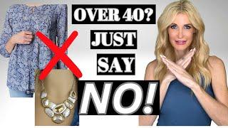 Over 40? Say Goodbye to These 9 Things For Good!  | Fashion Over 40 & 50