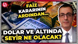 MB'nin faiz kararının ardından dolar ve altında seyir ne olur? Evren Devrim Zelyut'tan flaş sözler!