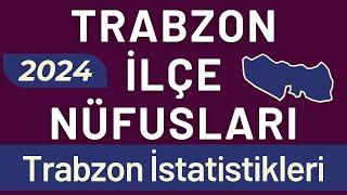 TRABZON NÜFUSU 2024 - Sıralı Trabzon İlçe Nüfusları - Trabzonlular En Çok Nerede Yaşıyor?