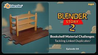 Blender Story | S2 Ep. 4 - Material Challenges on the Bookshelf: Tackling Linked Duplicates!