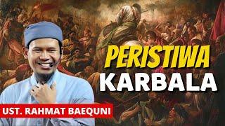 TRAGEDI KARBALA YANG SEBENARNYA - UST. RAHMAT BAEQUNI