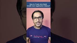 How to Track Axis Bank Credit Card Application Status | How to Check Axis Bank Credit Card Status