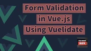 Form Validation in Vue.js using Vuelidate - Crash Course