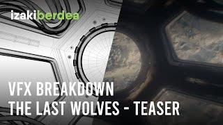 The Last Wolves Teaser | VFX Breakdown | IZAKI BERDEA