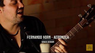 Fernando Horn - Aeromoça - Girafa Session